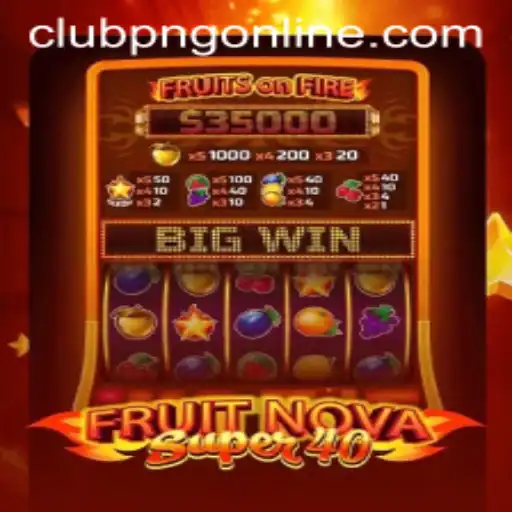 FruitNovaSuper40 Unveiled: A Dynamic Slot Game by CLUBPNG